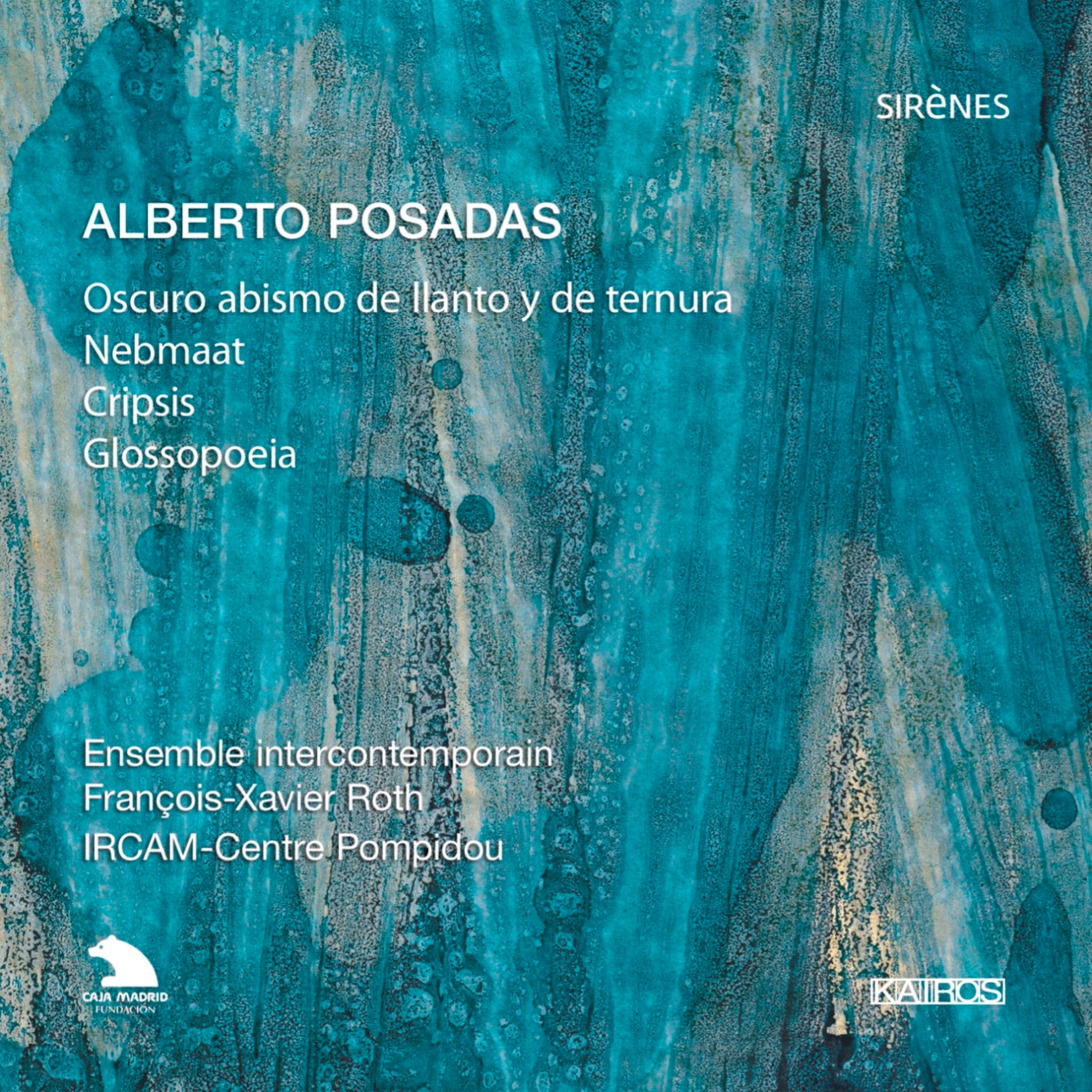 Ensemble Intercontemporain & Roth - Alberto Posadas: Oscuro Abismo De Llanto Y De Ternura (CD)