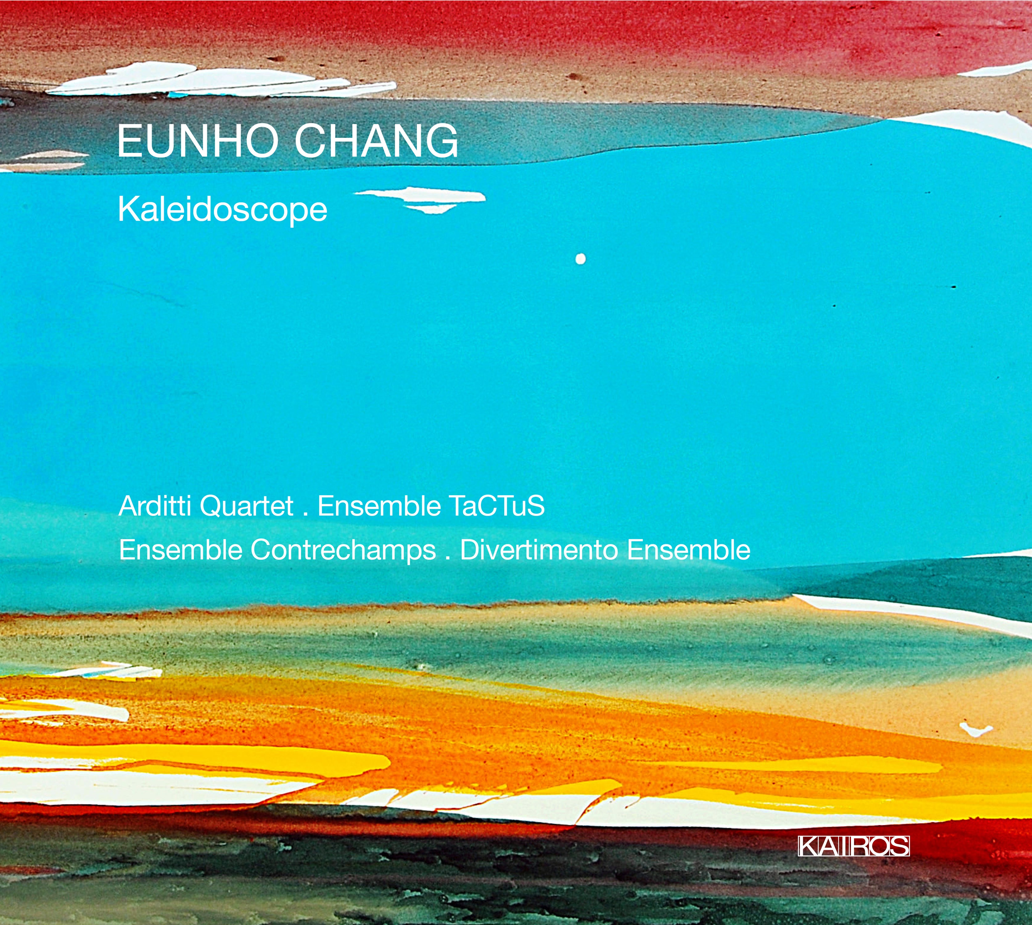 Arditti Quartet & Ensemble Tactus & Ensemble Contrechamps - Eunho Chang: Kaleidoscope (CD)