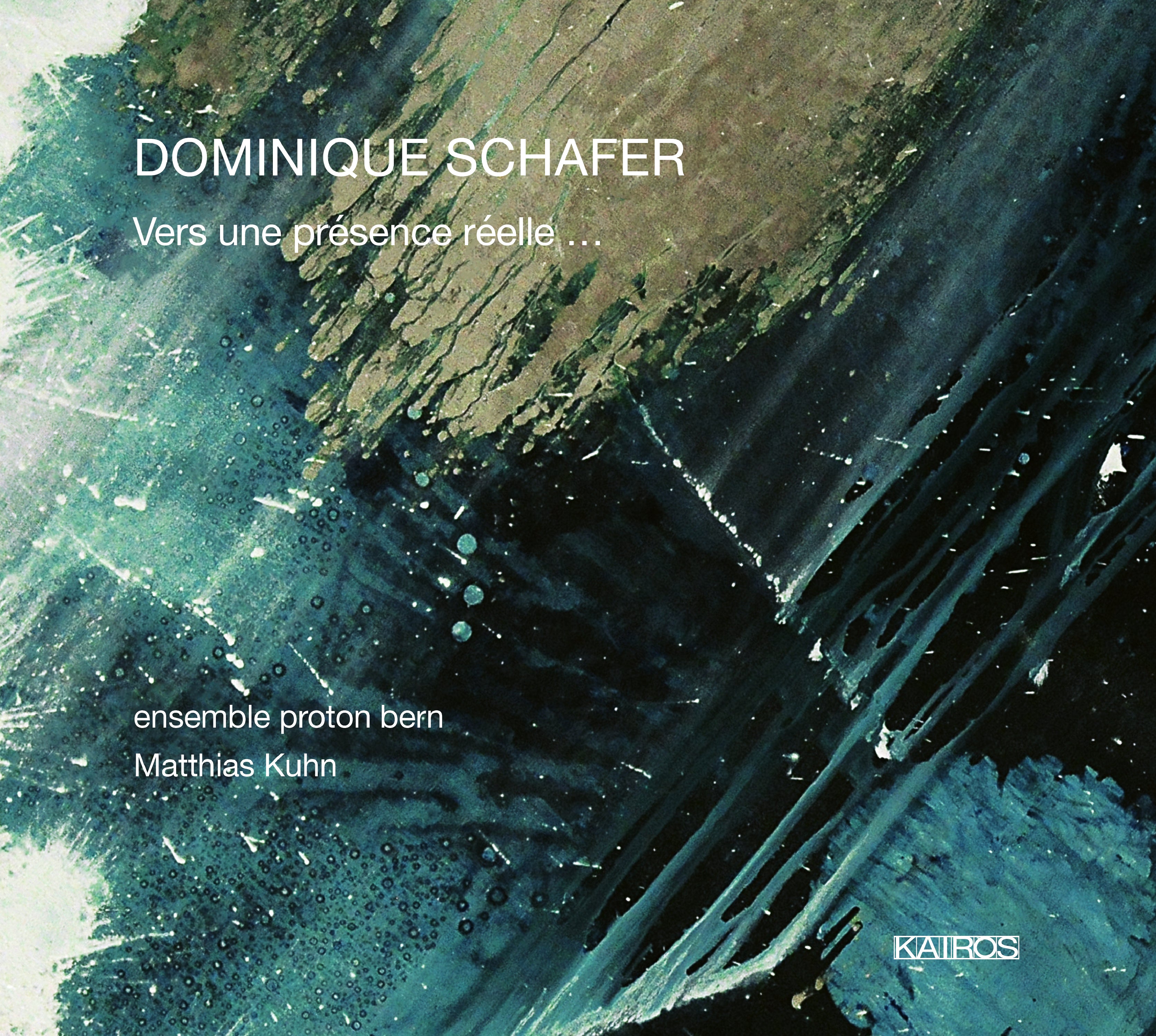 Ensemble Proton Bern & Matthias Kuhn - Dominique Schafer: Vers Une Presence Reelle... (CD)