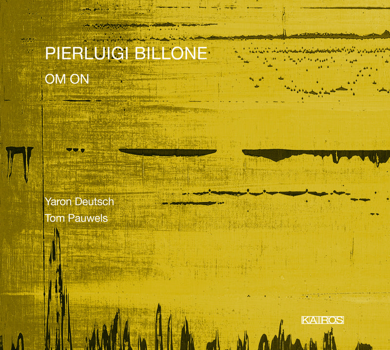 Yaron Deutsch & Tom Pauwels - Pierluigi Billone: Om On (CD)