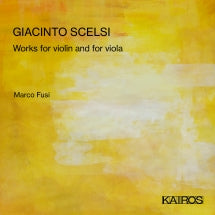 Marco Fusi - Giacinto Scelsi: Works For Violin And For Viola (CD)