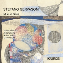 Aldo Orvieto & Alvise Vidolin - Stefano Gervasoni: Muro Di Canti (CD)