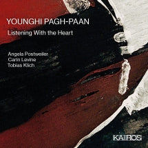Angela Postweiler & Carin Levine & Tobias Klich - Younghi Pagh-paan: Listening With The Heart (CD)