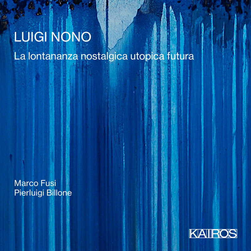 Marco Fusi & Pierluigi Billone - Luigi Nono: La Lontananza Nostalgica Utopica Futura (CD)