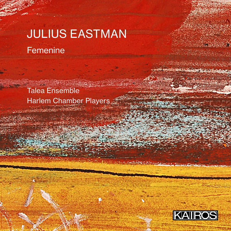 Talea Ensemble & Harlem Chamber Players - Julius Eastman: Femenine (CD)