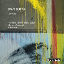 Yasutaka Hemmi & Tosiya Suzuki & Quasars Ensemble - Ivan Buffa: Identity (CD)