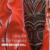 Loco Joe & The Fireworks - Under Gris Gris Spell (CD)