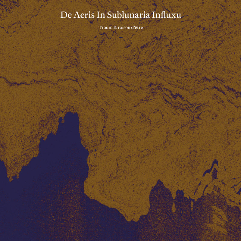 Troum & Raison D'être - De Aeris In Sublunaria Influxu (LP)