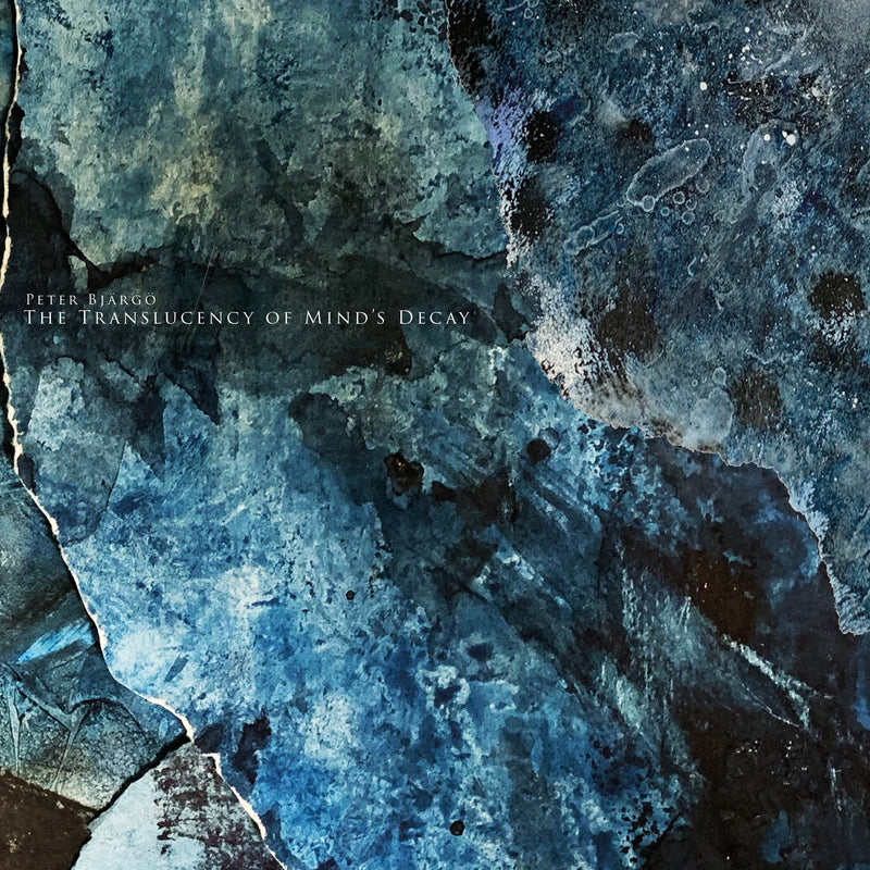 Peter Bjargo - The Translucency Of Mind's Decay (LP)