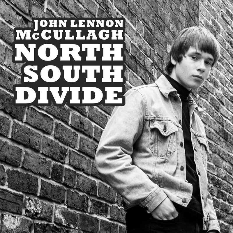 John Lennon McCullagh - North South Divide Limited Edition 7 Inch Single (VINYL 7 INCH)
