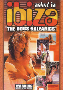 Naked In Ibiza: The Dogs Balearics (DVD)