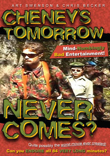 Cheneys Tomorrow Never Come (DVD)