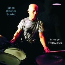 Johan Olander Quartet - Johan Ölander Quartet: Always Afterwards (CD)