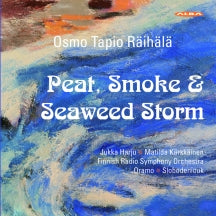 Finnish Radio Symphony Orchestra & Sakari Oramo & Dima Slobodeniouk - Peat, Smoke & Seaweed Storm (CD)
