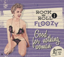 Rock 'n' Roll Floozy 1: Good For Nothing Woman (CD)