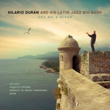 Hilario Duran & His Latin Jazz Big Band - Cry Me A River (CD)