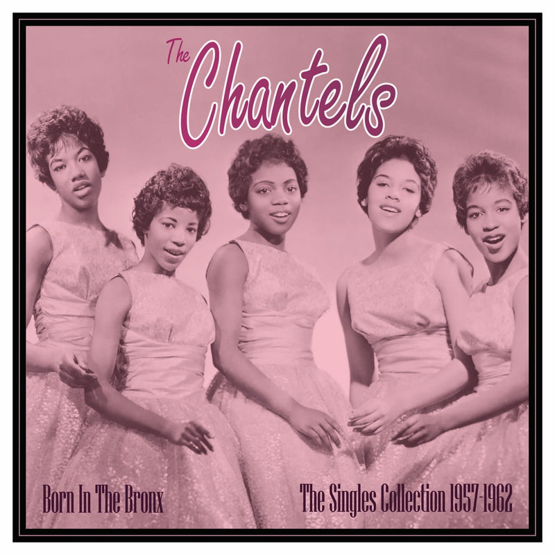 The Chantels - Born In The Bronx: The Singles 1957-62 (LP)