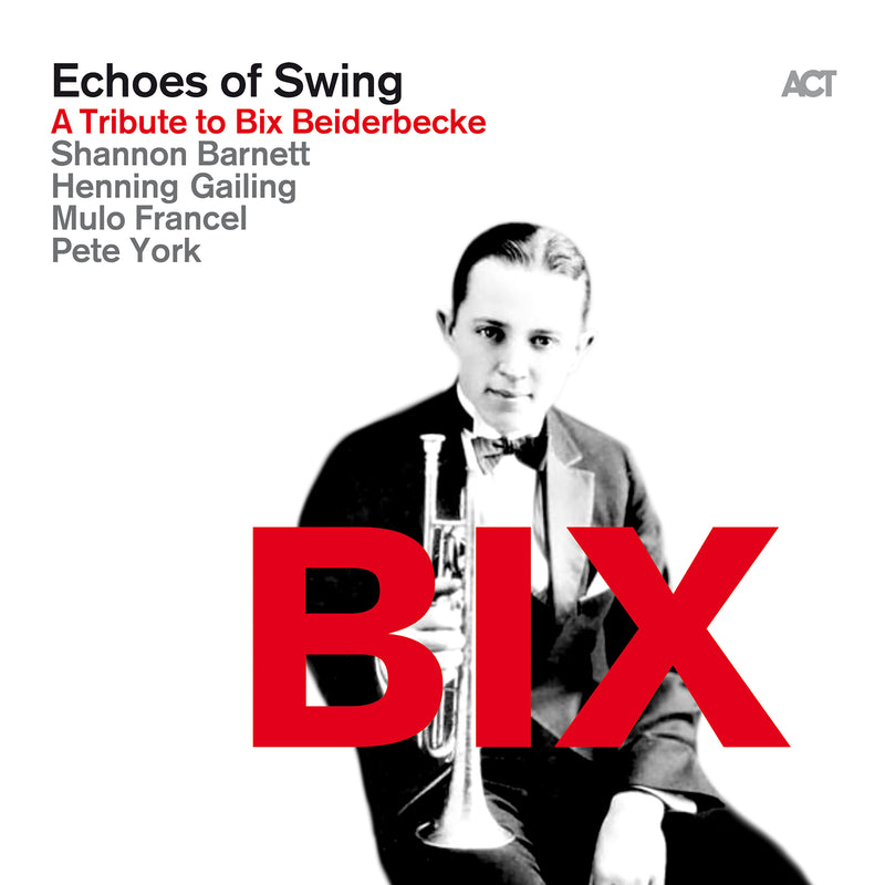 Echoes of Swing - Bix - A Tribute To Bix Beiderbecke (CD)