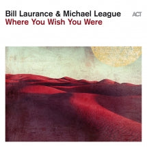 Bill Laurance & Michael League - Where You Wish You Were (CD)