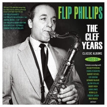 Flip Phillips - The Clef Years: Classic Albums 1952-56 (CD)