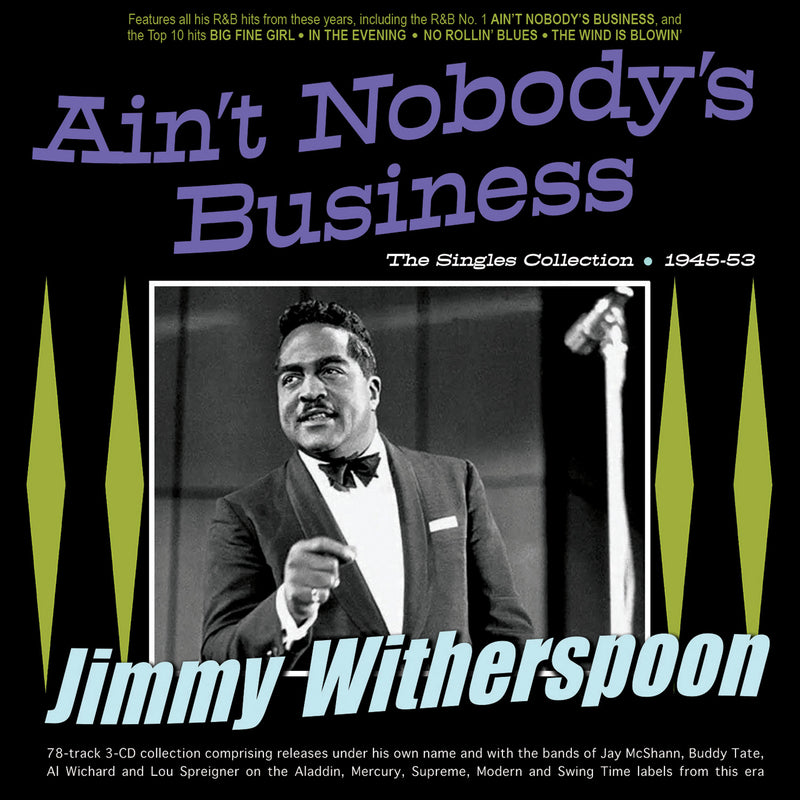 Jimmy Witherspoon - Ain't Nobody's Business: The Singles Collection 1945-53 (CD)