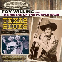 Foy Willings & The Riders Of The Purple Sage - Texas Blues: The Classic Years 1944-50 (CD)