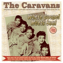 The Caravans - Where Gospel Meets Soul: The Caravans 1952-62 (CD)