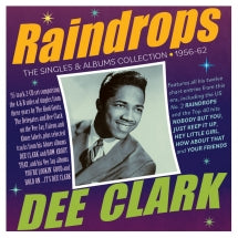 Dee Clark - Raindrops: The Singles & Albums Collection 1956-62 (CD)