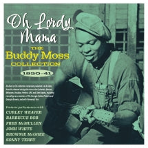 Buddy Moss - Oh Lordy Mama: The Buddy Moss Collection 1930-41 (CD)