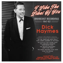 Dick Haymes - I Like The Likes Of You: Broadcast Recordings 1947-62 (CD)