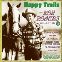 Roy Rogers - Happy Trails: The Roy Rogers Collection 1938-52 (CD)