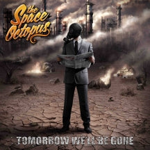 Space Octopus - Tomorrow We'll Be Gone (CD)