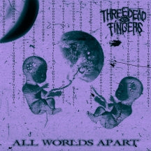 Three Dead Fingers - All Worlds Apart (CD)