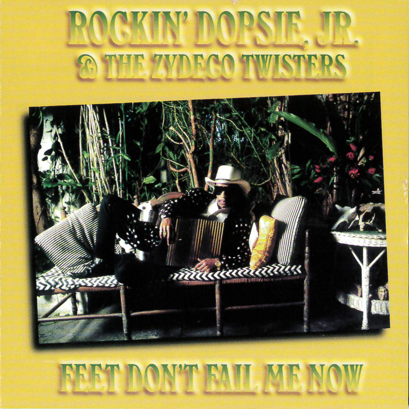 Rockin' Dopsie/zydeco Twis - Feet Don't Fail Me Now (CD)