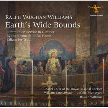 Chapel Choir Of The Royal Hospital Chelsea & Joshua Ryan & Bishop Rowan Williams - Ralph Vaughan Williams: Earth's Wide Bounds (CD)