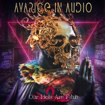 Avarice In Audio - Our Idols Are Filth (CD)