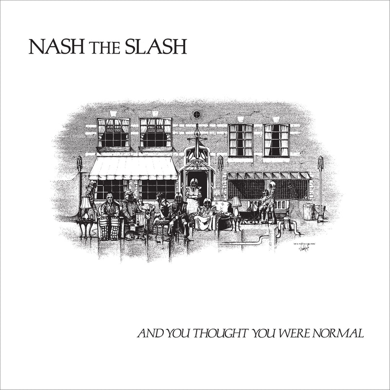 Nash The Slash - And You Thought You Were Normal (LP)