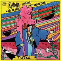 Kalaha + Hilal Kaya & Aarhus Jazz Orchestra - Tutku Tutku Tutku (CD)