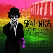 Skatenigs - What Could Go Wrong? (CD)