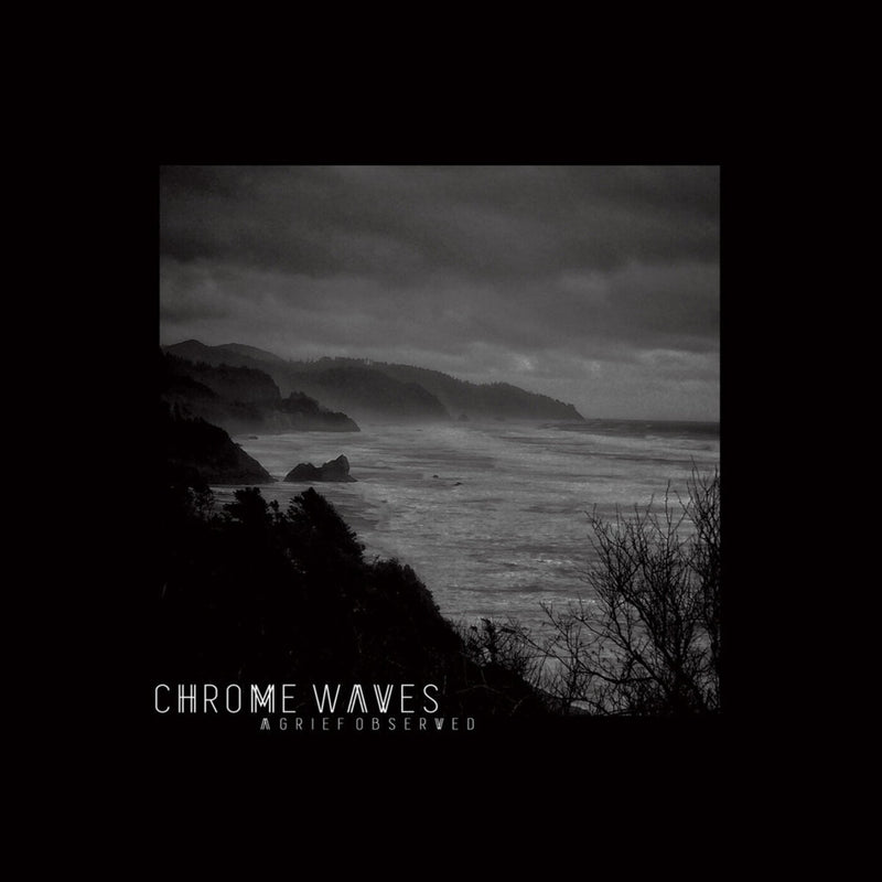 Chrome Waves - A Grief Observed (LP)