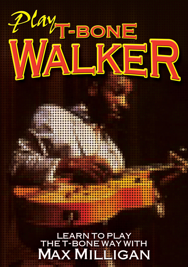 Max Milligan - Play T-bone Walker (DVD)