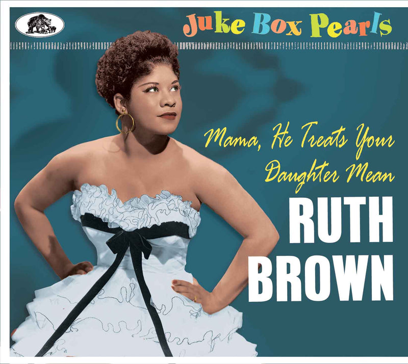 Ruth Brown - Juke Box Pearls: Mama, He Treats Your Daughter Mean (CD)
