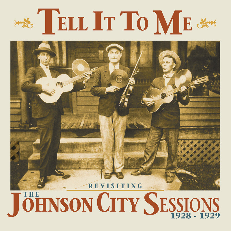 Tell It To Me: Revisiting The Johnson City Sessions, 1928-1929 (CD)