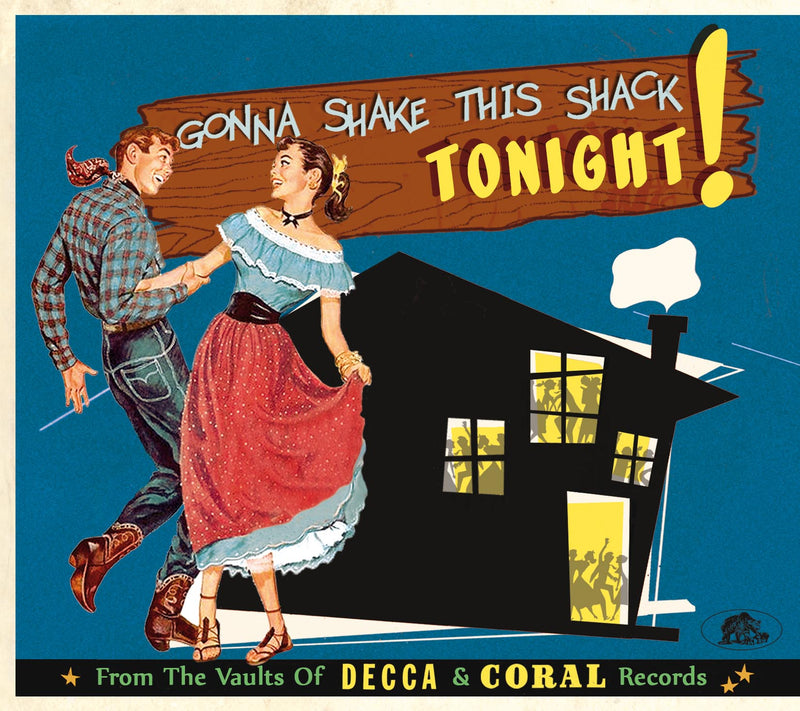 Gonna Shake This Shack Tonight: From The Vaults Of Decca & Coral Records (CD)