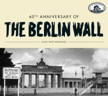 60th Anniversary Of The Berlin Wall: Cold War Memories (CD)