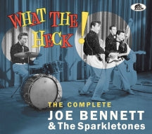 Joe Bennett & The Sparkletones - What The Heck! The Complete Joe Bennett & The Sparkletones (CD)