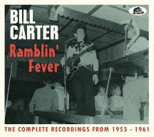 Bill Carter - Ramblin' Fever: The Complete Recordings From 1953-1961 (CD)
