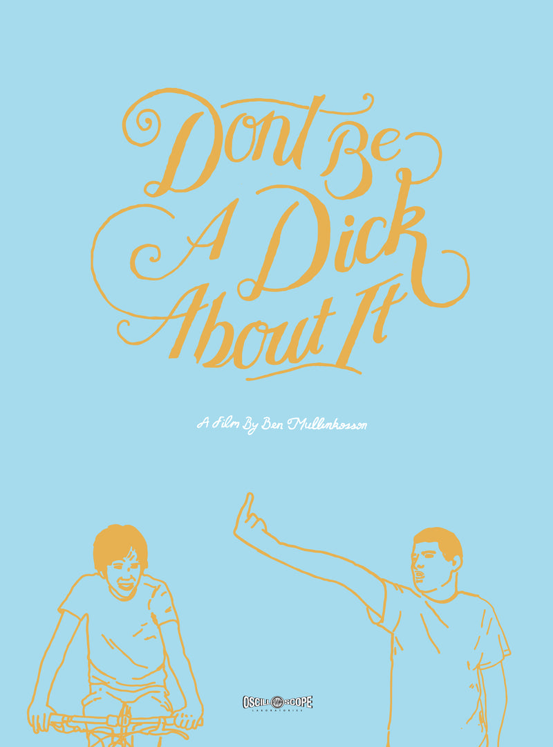 Don't Be A Dick About It (Blu-ray)