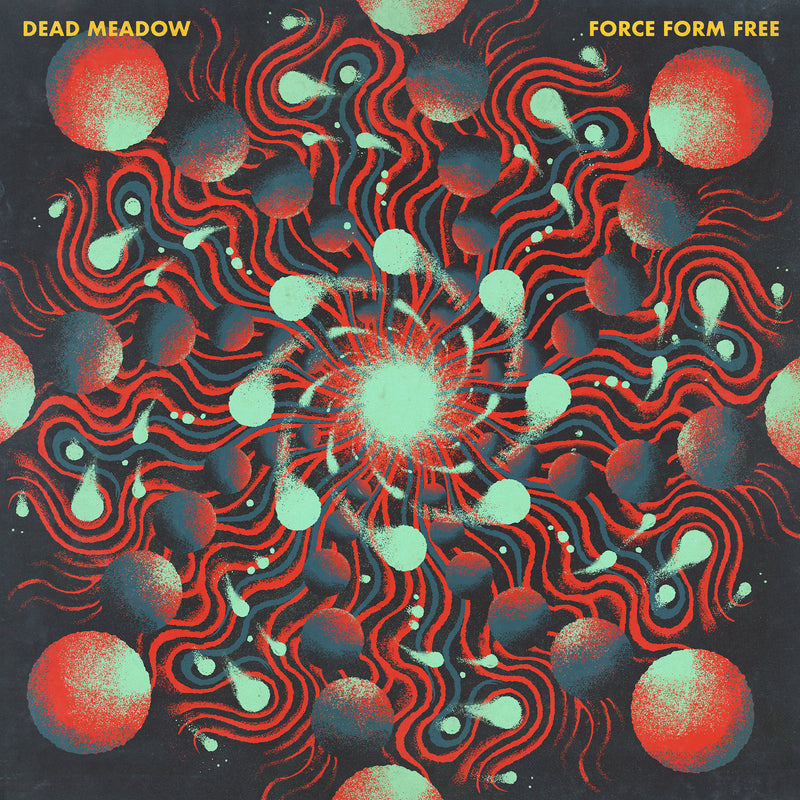Dead Meadow - Force Form Free (LP)