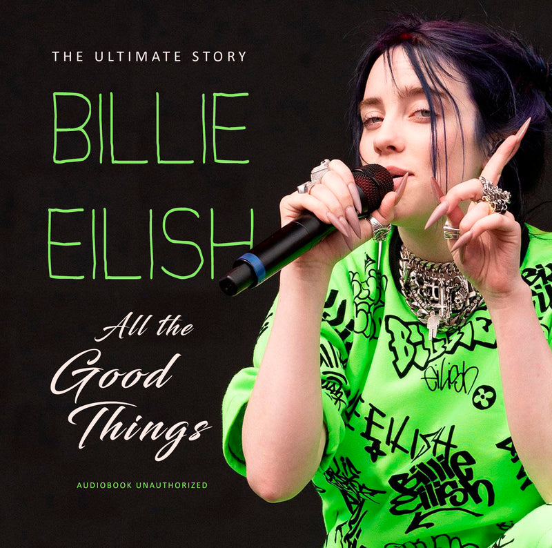 Billie Eilish - All The Good Things: Unauthorized (CD)